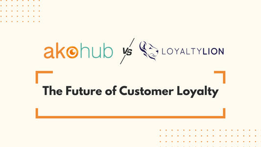 Akohub vs. LoyaltyLion: The Future of Customer Loyalty