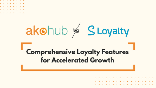 Akohub vs. S Loyalty: Comprehensive Loyalty Features for Accelerated Growth