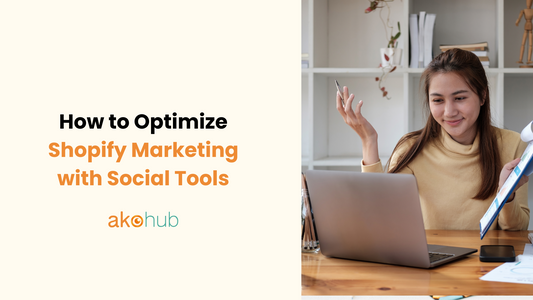 How to Optimize Shopify Marketing with Social Tools