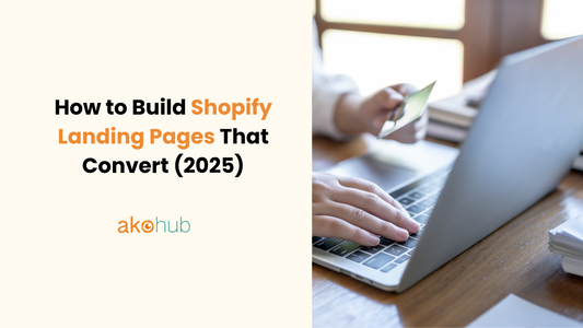 How to Build Shopify Landing Pages That Convert (2025)