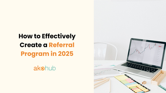 How to Effectively Create a Referral Program in 2025