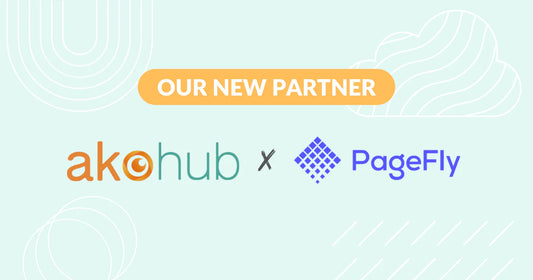 Akohub and PageFly Join Forces to Improve Store Conversion Rate and Build Customer Loyalty