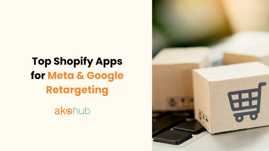 Top Shopify Apps for Meta & Google Retargeting