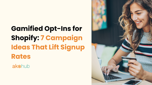 Gamified Opt-Ins for Shopify: 7 Campaign Ideas That Lift Signup Rates