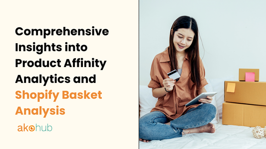 Shopify Upsell & Cross-Sell Opportunities: What Your Store Data Reveals (Basket Analysis + Product Affinity)