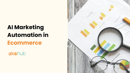 AI Marketing Automation in Ecommerce: Strategies, Benefits, Use Cases, and Shopify App Solutions