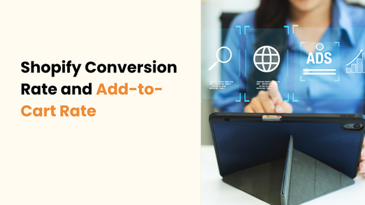 Shopify Conversion Rate and Add-to-Cart Rate: Performance Signals, Influencing Factors, and Optimization Approaches
