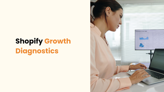 Mastering Shopify Growth Diagnostics for Ecommerce