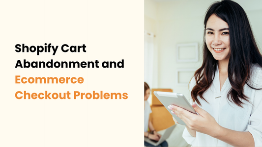Shopify Cart Abandonment and Ecommerce Checkout Problems: Causes, Signals, and Analytical Approaches
