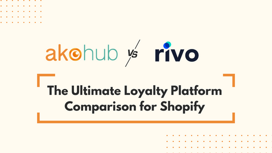 Akohub vs. Rivo: The Ultimate Loyalty Platform Comparison for Shopify