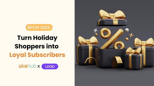 BFCM 2025: Turn Holiday Shoppers into Loyal Subscribers
