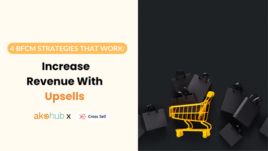 4 BFCM Strategies That Actually Work: Increase Revenue With Upsells